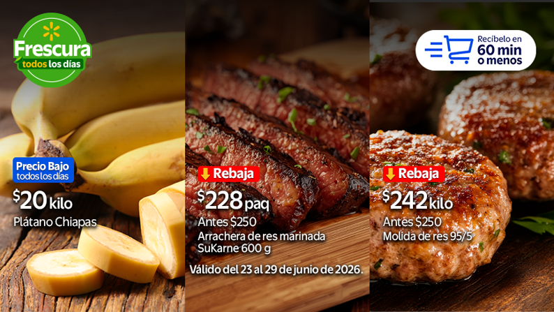 Plátano chiapas $20 kilo | Arrachera SuKarne 600 g $228 paquete | Molida de Res 95/5 $242 kilo. Valido del 23 al 29 de junio de 2026. Recíbelo en 60 min o menos