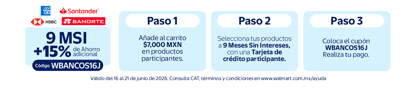 AMEX Santander, HSBC & Banorte 9MSI+15% Ahorro Adicional. Vigencia 16 al 21 junio. 1: Añade al carrito al menos $7,000 MXN en productos participantes. 2: Selecciona tus productos a 9 MSI, con una Tarjeta de Crédito Participante. 3 Coloca cupón WBANCOS16J
