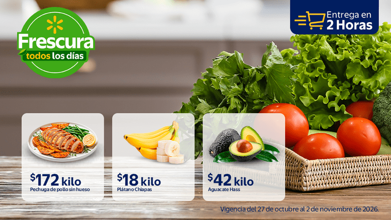Pechuga de pollo sin hueso $172 kilo + Plátano Chiapas $18 kilo + Aguacate Hass $42 kilo. Vigencia del 27 de octubre al 2 de noviembre de 2026. Entrega en 2 horas.