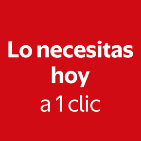 Lo necesitas hoy a un clic