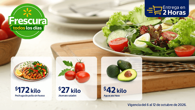Frescura Todos los días Pechuga de pollo sin hueso $172 kilo + Jitomate Saladet $27 kilo + Aguacate Hass $42 kilo. Vigencia del 6 al 12 de octubre de 2026. Entrega en 2 horas.