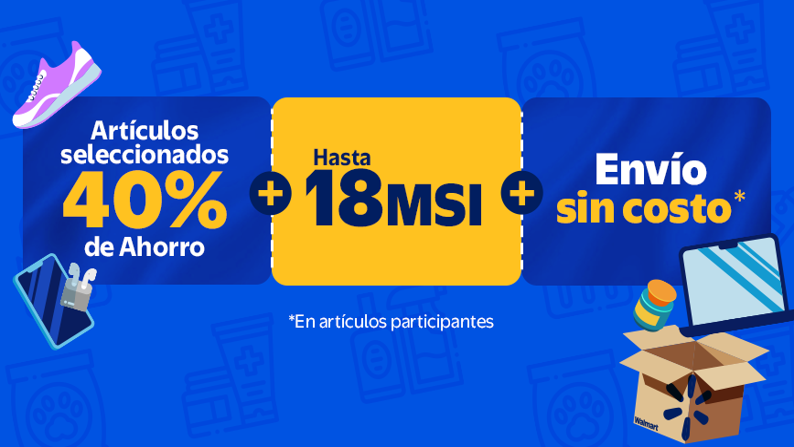 hasta 40% + hasta 18MSI + envío sin costo *en artículos participantes