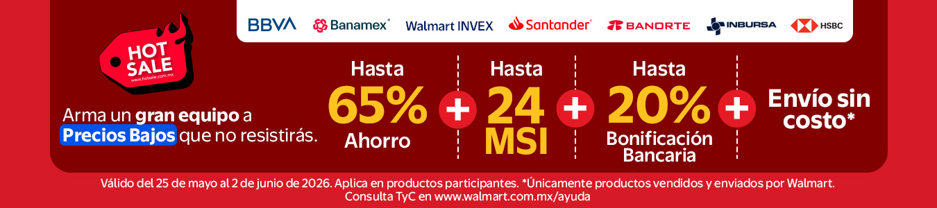 HOT SALE Arma un gran equipo aPrecios Bajos que no resistirás. Hasta 65% Ahorro + Hasta 24 MSI + Hasta 20% Bonificación Bancaria. + envío sin costo. Válido del 25 de mayo al 2 de junio de 2026. Aplica en productos participantes. Consulta TyC en www.walmart
