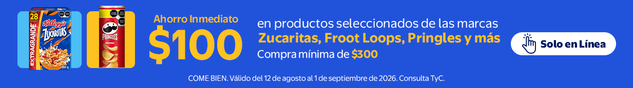 Ahorro inmediato $100 en productos seleccionados de las marcas Zucaritas, Froot Loops, Pringles y más Compra mínima de $300 COME BIEN. Válido del 12 de agosto al 1 de septiembre de 2026. Consulta TyC. Solo en línea
