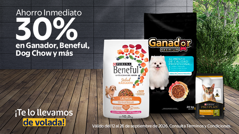 Ahorro Inmediato 30% en Ganador, Benegul, Dog Chow y más. Válido del 12 al 26 de Septiembre de 2026. Te lo llevamos de volada.