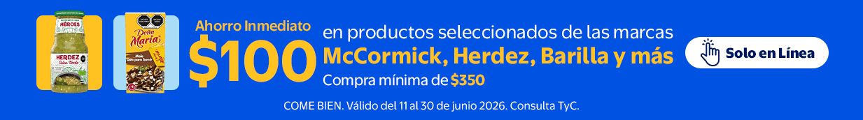 Ahorro Inmediato $100 en productos seleccionados de las marcas McCormick, Herdez, Barilla y más Compra mínima de $350 COME BIEN. Válido del 11 al 30 de junio 2026. Consulta TyC.