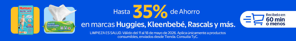 Hasta 35% de Ahorro en marcas Huggies, Kleenbebé, Rascals у más. Recíbelo en 60 min o menos. LIMPIEZA ES SALUD. Válido del 11 al 18 de mayo de 2026. Aplica únicamente a productos consumibles, enviados desde Tienda. Consulta TyC.