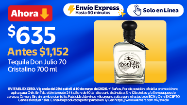 Don Julio Antes: $1,152 Ahora: $635 EXCLUSIVO EN LÍNEA. EVITA EL EXCESO