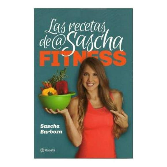 Las Recetas de Sascha Fitness Planeta Sascha Barboza