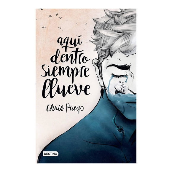 Aquí Adentro Siempre Llueve Destino México Chris Pueyo