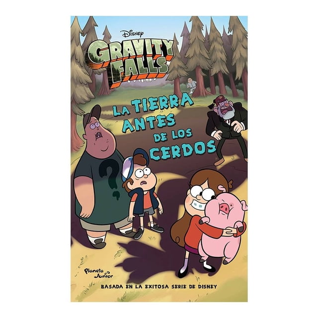 Gravity Falls. La Tierra Antes de los Cerdos Editorial Planeta Mexicana Disney Disney