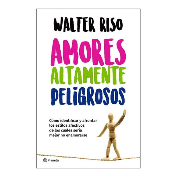 Amores Altamente Peligrosos Planeta México Walter Riso