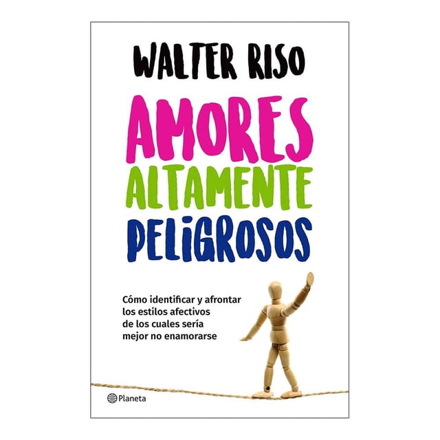 Amores Altamente Peligrosos Planeta México Walter Riso