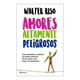 thumbnail image 1 of Amores Altamente Peligrosos Planeta México Walter Riso, 1 of 2