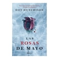 thumbnail image 1 of Las Rosas de Mayo Planeta México Dot Hutchison, 1 of 2