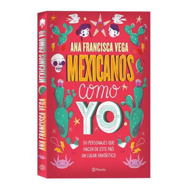 Mexicanos Como Yo Ana Francisca Vega Planeta