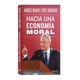 thumbnail image 1 of Hacia una Economía Moral Planeta Andrés Manuel López Obrador, 1 of 2