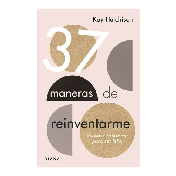 37 Maneras de Reinventarme Diana Kay Hutchison
