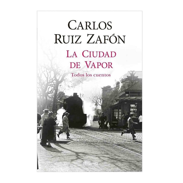 La Ciudad de Vapor Planeta Carlos Ruiz Zafón