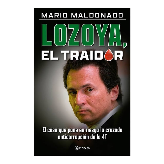 Lozoya, El Traidor Planeta Mario Maldonado