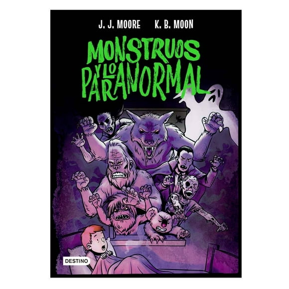 Monstruos y Lo Paranormal Destino México J.J. Moore Y Kate B.