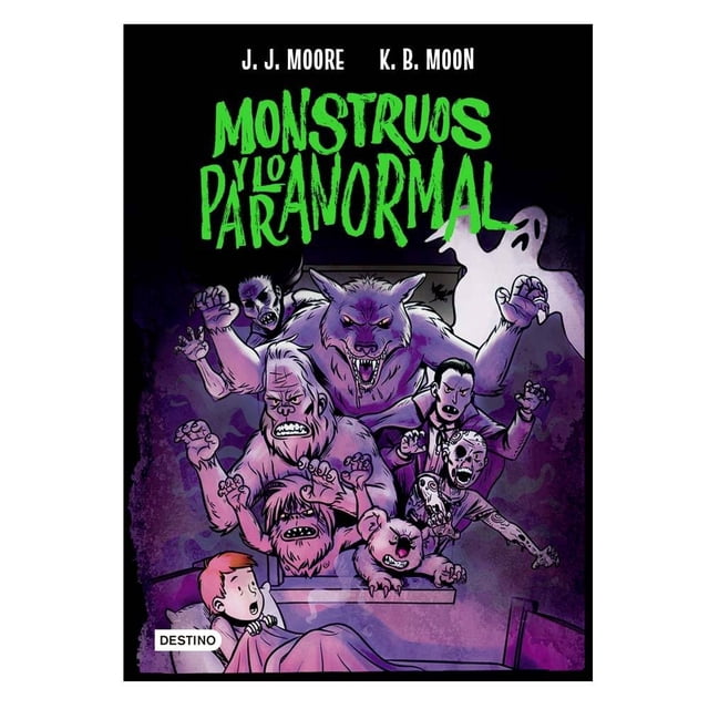 Monstruos y Lo Paranormal Destino México J.J. Moore Y Kate B.