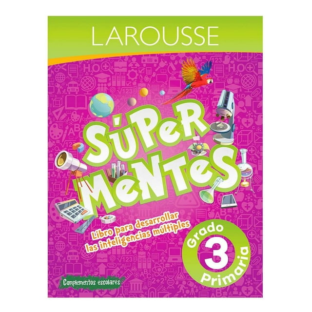 Súper Mentes Libro para Desarrollar las Inteligencias Múltiples Larousse 3° de Primaria
