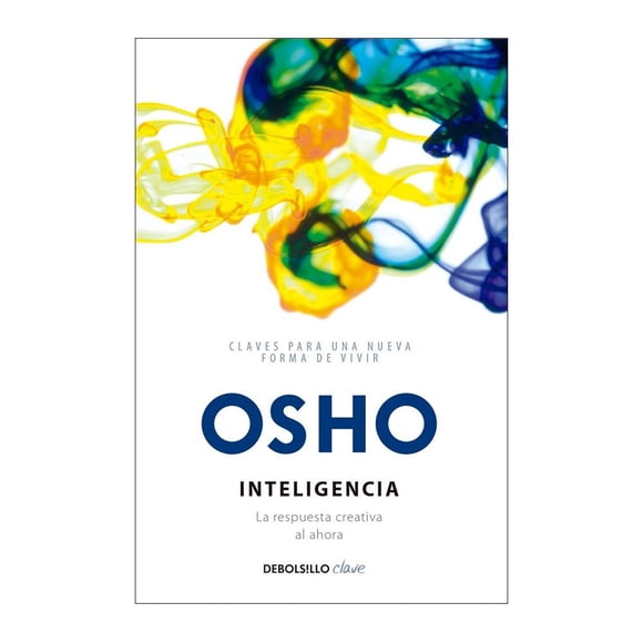 Inteligencia. Claves para una Nueva Forma de Vivir Osho Debolsillo Clave