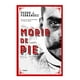 thumbnail image 1 of Morir de Pie Pedro J. Fernández, 1 of 2