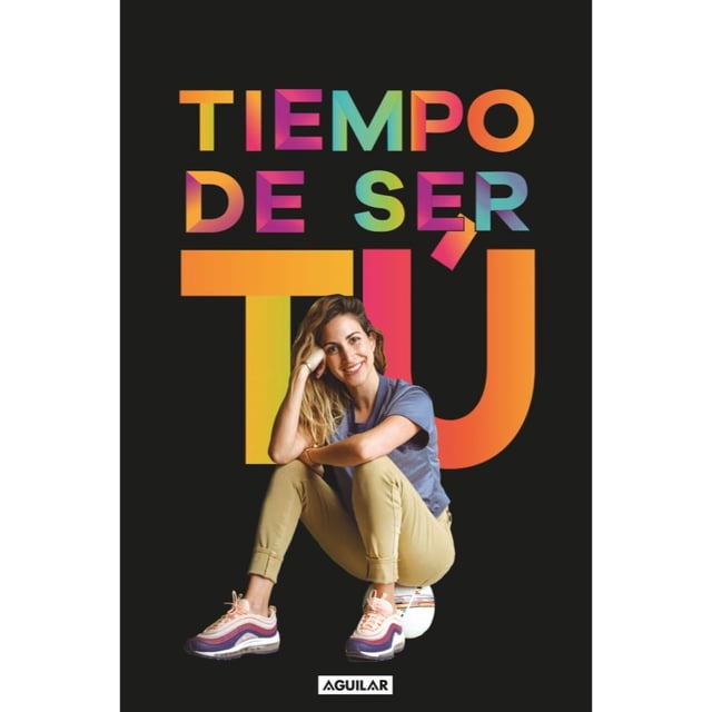 Tiempo de ser tú Aguilar Paola Kuri
