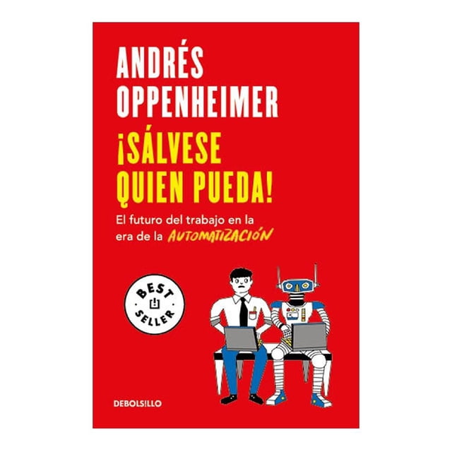 ¡Sálvese Quien Pueda! Debolsillo Andrés Oppenheimer