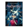 thumbnail image 1 of Feather Gril La Chica que Tenia Pájaros en la Cabeza Alfaguara Tonya Hurley, 1 of 2