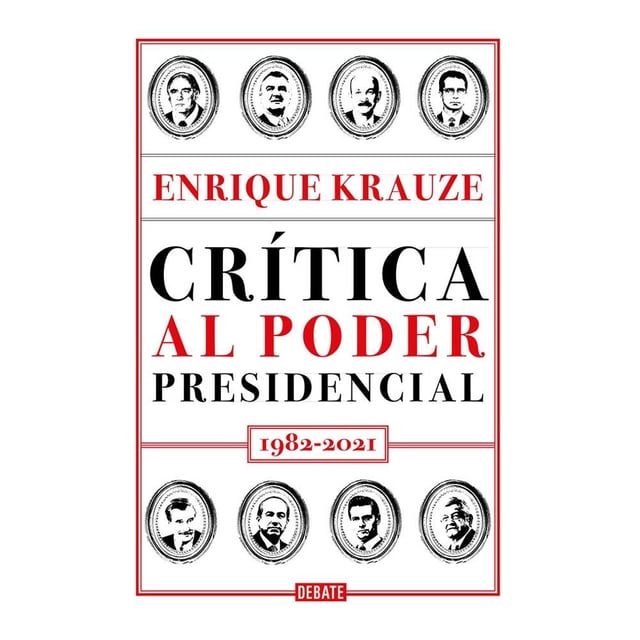 Critica al Poder Presidencial Debate Enrique Krauze