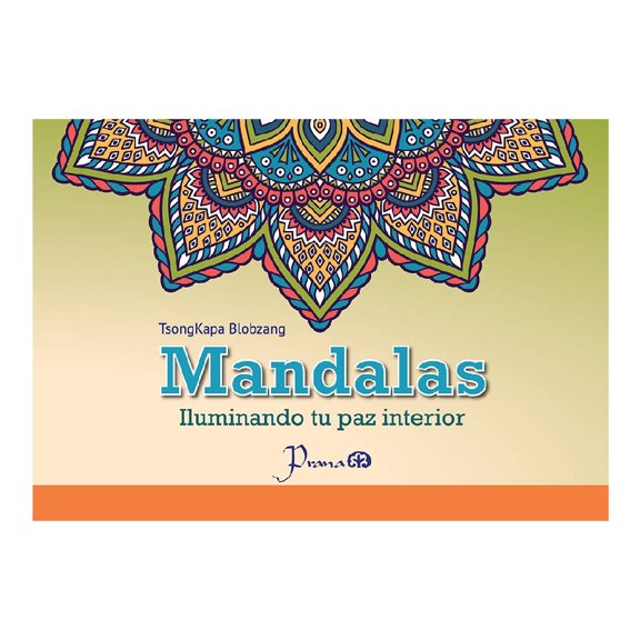 Mandalas, Iluminando Tu Paz Interior Prana Tsongkapa Blobzang