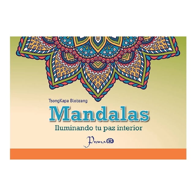 Mandalas, Iluminando Tu Paz Interior Prana Tsongkapa Blobzang