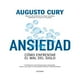 thumbnail image 1 of Ansiedad como Enfrentar el Mal del Siglo Océano Augusto Cury, 1 of 2