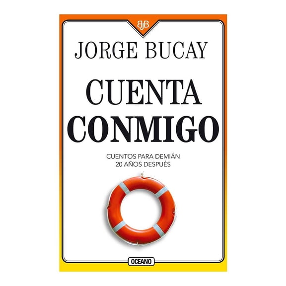 Cuenta conmigo Cuentos para Demián 20 años después Jorge Bucay