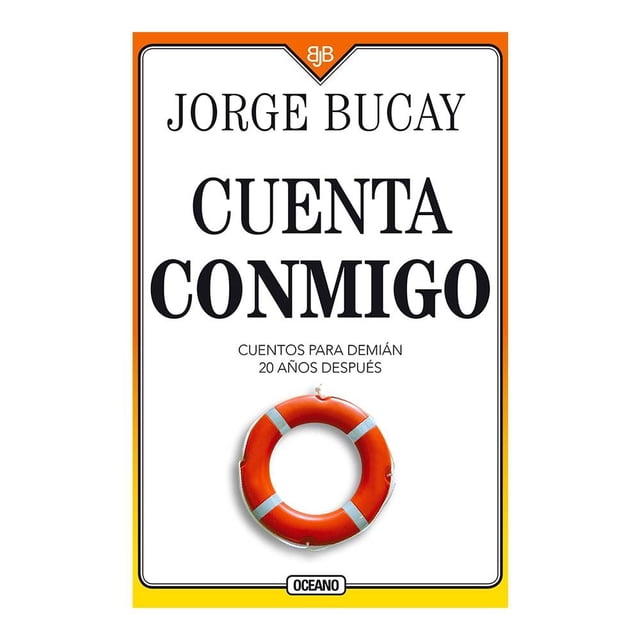 Cuenta conmigo Cuentos para Demián 20 años después Jorge Bucay