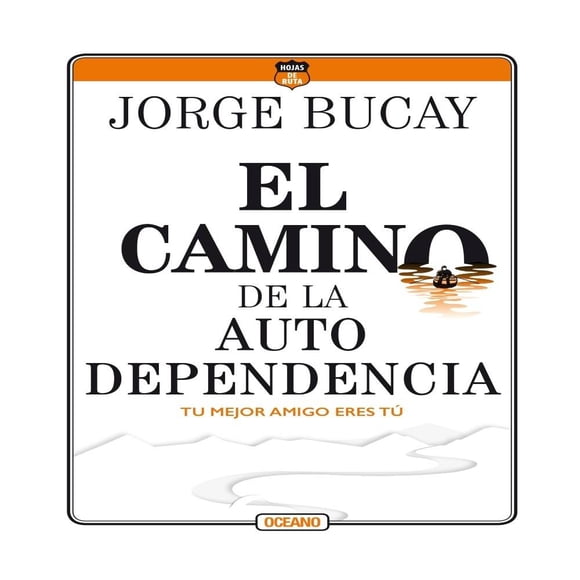 El Camino de la Autodependencia Océano Jorge Bucay