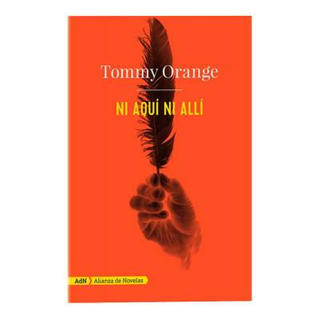 Ni aquí ni allí Tommy Orange Alianza de novelas