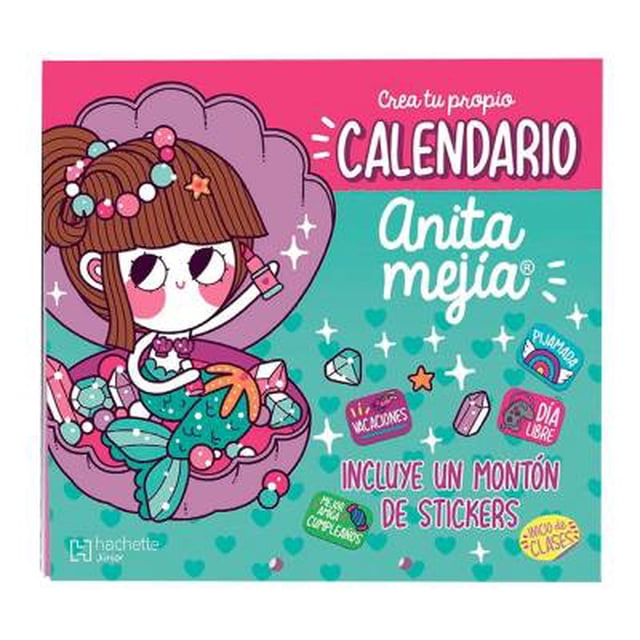 Anita Mejía Crea Tu Propio Calendario Hachette Junior
