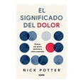 thumbnail image 1 of El Significado del Dolor Qué es, Por Qué lo Sentimos y Cómo Superarlo Océano Nick Potter, 1 of 2