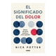 thumbnail image 1 of El Significado del Dolor Qué es, Por Qué lo Sentimos y Cómo Superarlo Océano Nick Potter, 1 of 2