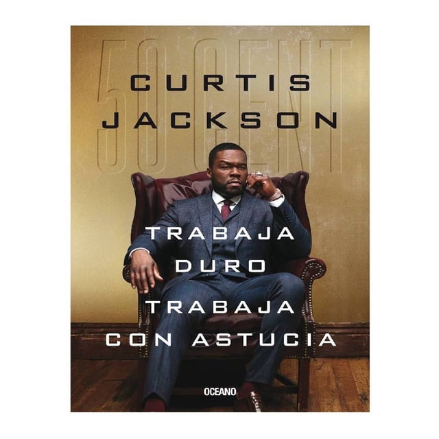 Trabaja Duro, Trabaja con Astucia Oceano Curtis Jackson 50 Cent