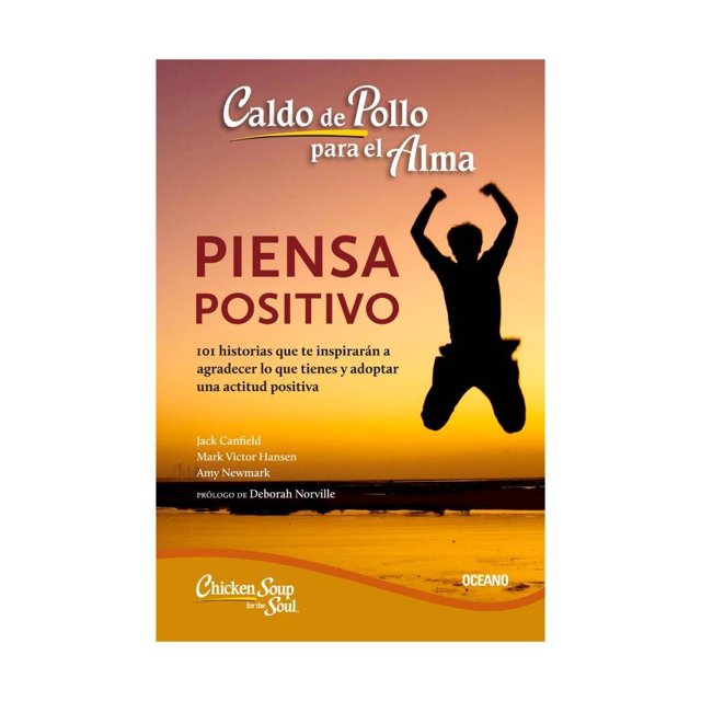 Caldo de Pollo para el Alma: Piensa Positivo Oceano Canfield, Jack/Hansen, Mark Victor/Newmark, Amy