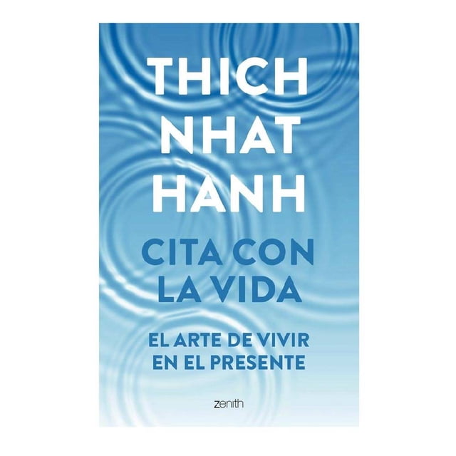 Cita con la Vida Zenith Thich Nhat Hanh