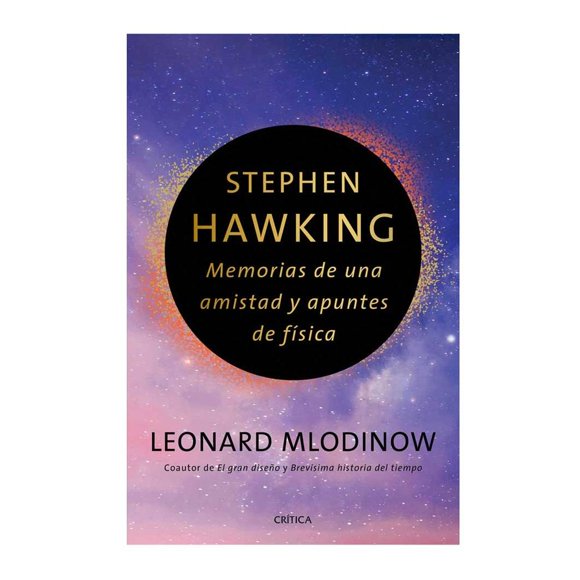Stephen Hawking: Memorias de una Amistad y Apuntes Crítica Leonard Mlodinow