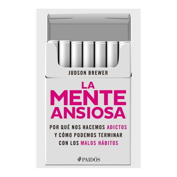 La Mente Ansiosa Paidos México Judson Brewer