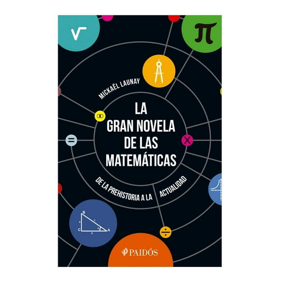 La Gran Novela de las Matemáticas Paidos México Mickael Launey