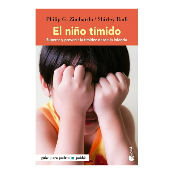 El Niño Timido. Superar y Prevenir la Timidez Desde la Infancia Booket Paidos México Philip Zimbardo